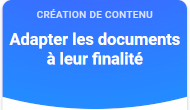 Adapter des documents à leur finalité