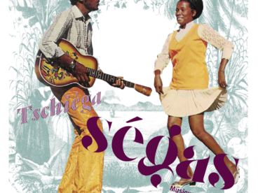 Maloya, Tschiéga, Ségas